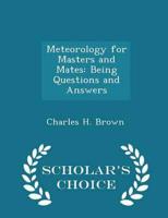 Meteorology for Masters and Mates: Being Questions and Answers - Scholar's Choice Edition