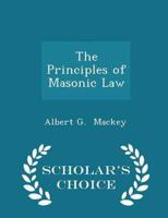 The Principles of Masonic Law - Scholar's Choice Edition