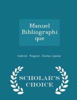 Manuel Bibliographique - Scholar's Choice Edition