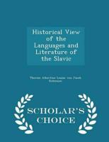 Historical View of the Languages and Literature of the Slavic - Scholar's Choice Edition