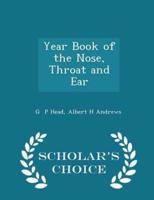 Year Book of the Nose, Throat and Ear - Scholar's Choice Edition