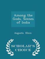 Among the Gods, Scenes of India - Scholar's Choice Edition