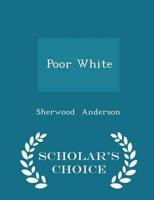 Poor White - Scholar's Choice Edition
