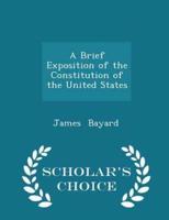 A Brief Exposition of the Constitution of the United States - Scholar's Choice Edition