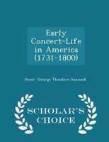 Early Concert-Life in America (1731-1800) - Scholar's Choice Edition