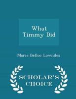 What Timmy Did - Scholar's Choice Edition