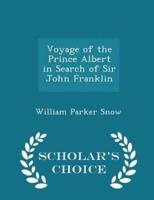 Voyage of the Prince Albert in Search of Sir John Franklin - Scholar's Choice Edition