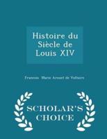 Histoire Du Siècle De Louis XIV - Scholar's Choice Edition