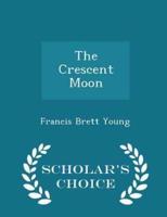 The Crescent Moon - Scholar's Choice Edition