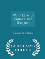 Wild Life in Canara and Ganjam - Scholar's Choice Edition