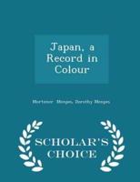 Japan, a Record in Colour - Scholar's Choice Edition
