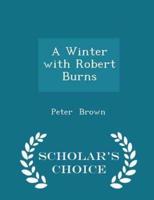 A Winter With Robert Burns - Scholar's Choice Edition
