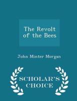 The Revolt of the Bees - Scholar's Choice Edition