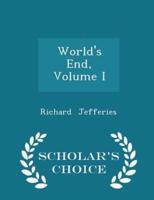 World's End, Volume I - Scholar's Choice Edition