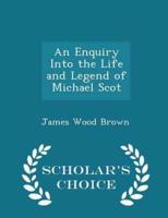 An Enquiry Into the Life and Legend of Michael Scot - Scholar's Choice Edition