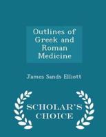Outlines of Greek and Roman Medicine - Scholar's Choice Edition