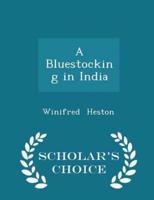 A Bluestocking in India - Scholar's Choice Edition