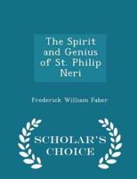 The Spirit and Genius of St. Philip Neri - Scholar's Choice Edition