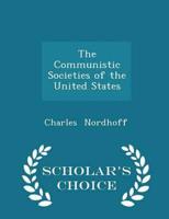 The Communistic Societies of the United States - Scholar's Choice Edition