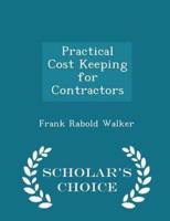 Practical Cost Keeping for Contractors - Scholar's Choice Edition