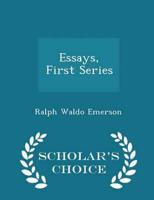 Essays, First Series - Scholar's Choice Edition