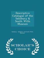 Descriptive Catalogue of the Salisbury & South Wilts Museum - Scholar's Choice Edition