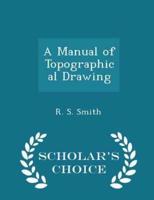 A Manual of Topographical Drawing - Scholar's Choice Edition