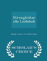 Strengleikar Eða Lioðabok - Scholar's Choice Edition