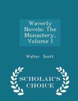 Waverly Novels; The Monastery, Volume I - Scholar's Choice Edition