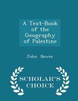 A Text-Book of the Geography of Palestine - Scholar's Choice Edition