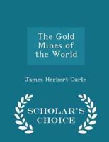 The Gold Mines of the World - Scholar's Choice Edition