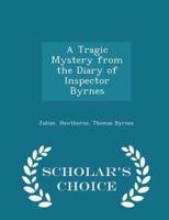 A Tragic Mystery from the Diary of Inspector Byrnes - Scholar's Choice Edition