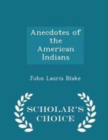 Anecdotes of the American Indians - Scholar's Choice Edition