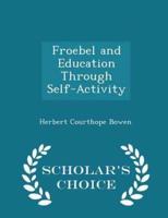 Froebel and Education Through Self-Activity - Scholar's Choice Edition