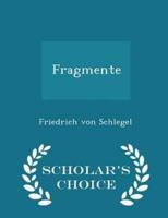 Fragmente - Scholar's Choice Edition