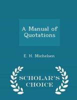 A Manual of Quotations - Scholar's Choice Edition