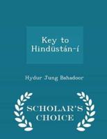 Key to Hindüstán-Í - Scholar's Choice Edition