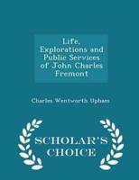 Life, Explorations and Public Services of John Charles Fremont - Scholar's Choice Edition