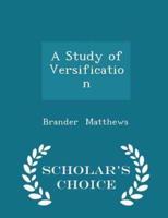 A Study of Versification - Scholar's Choice Edition