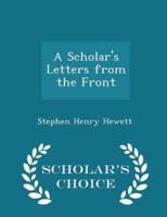 A Scholar's Letters from the Front - Scholar's Choice Edition