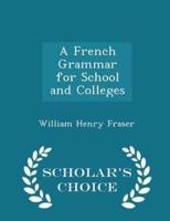 A French Grammar for School and Colleges - Scholar's Choice Edition