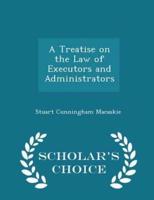 A Treatise on the Law of Executors and Administrators - Scholar's Choice Edition