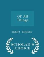 Of All Things - Scholar's Choice Edition