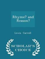 Rhyme? And Reason? - Scholar's Choice Edition