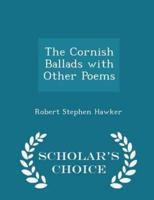 The Cornish Ballads With Other Poems - Scholar's Choice Edition