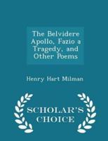 The Belvidere Apollo, Fazio a Tragedy, and Other Poems - Scholar's Choice Edition