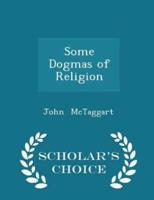 Some Dogmas of Religion - Scholar's Choice Edition