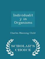 Individuality in Organisms - Scholar's Choice Edition