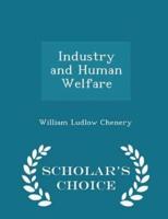 Industry and Human Welfare - Scholar's Choice Edition