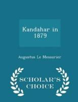 Kandahar in 1879 - Scholar's Choice Edition